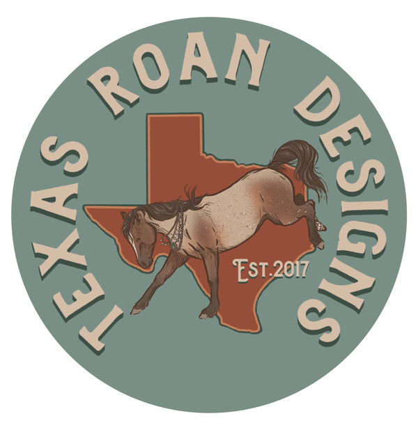 Texas Roan Designs